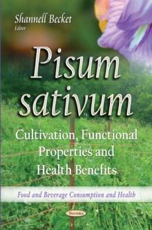 Pisum sativum : Cultivation, Functional Properties and Health Benefits