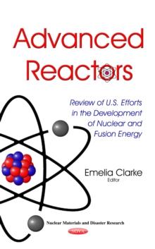 Advanced Reactors : Review of U.S. Efforts in the Development of Nuclear and Fusion Energy