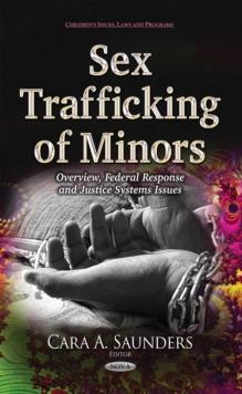 Sex Trafficking of Minors : Overview, Federal Response and Justice Systems Issues