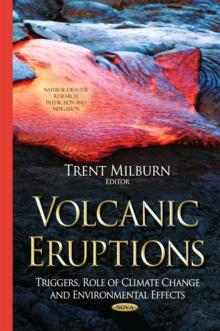 Volcanic Eruptions : Triggers, Role of Climate Change and Environmental Effects