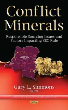 Conflict Minerals : Responsible Sourcing Issues and Factors Impacting SEC Rule