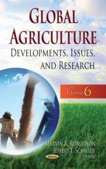 Global Agriculture : Developments, Issues, and Research. Volume 6