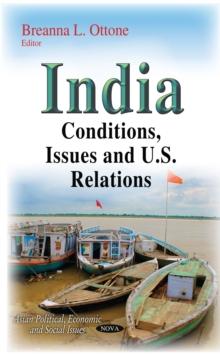 India : Conditions, Issues and U.S. Relations