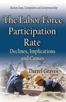 The Labor Force Participation Rate : Declines, Implications and Causes