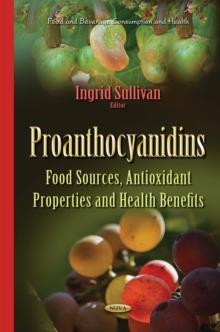 Proanthocyanidins : Food Sources, Antioxidant Properties and Health Benefits