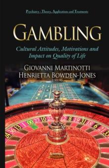 Gambling : Cultural Attitudes, Motivations and Impact on Quality of Life