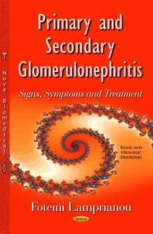 Primary and Secondary Glomerulonephritis : Signs, Symptoms and Treatment