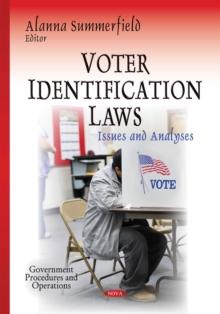 Voter Identification Laws : Issues and Analyses