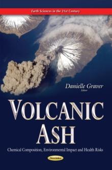 Volcanic Ash : Chemical Composition, Environmental Impact and Health Risks