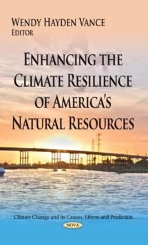 Enhancing the Climate Resilience of America's Natural Resources