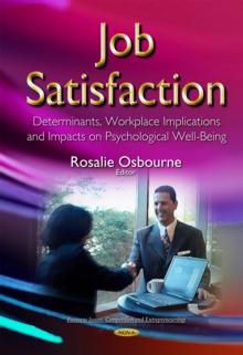 Job Satisfaction : Determinants, Workplace Implications and Impacts on Psychological Well-Being