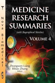 Medicine Research Summaries. Volume 4 (with Biographical Sketches)