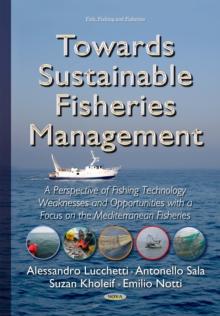 Towards Sustainable Fisheries Management : A Perspective of Fishing Technology Weaknesses and Opportunities with a Focus on the Mediterranean Fisheries