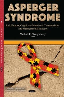 Asperger Syndrome : Risk Factors, Cognitive-Behavioral Characteristics and Management Strategies