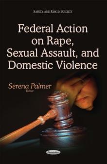 Federal Action on Rape, Sexual Assault, and Domestic Violence