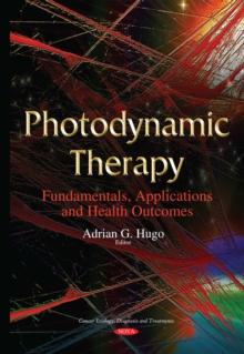 Photodynamic Therapy : Fundamentals, Applications and Health Outcomes