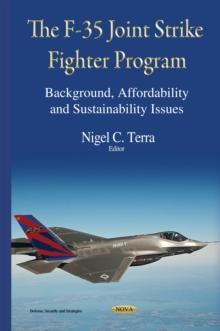 The F-35 Joint Strike Fighter Program : Background, Affordability and Sustainability Issues