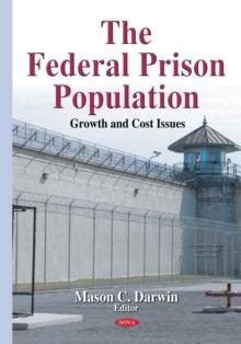 The Federal Prison Population : Growth and Cost Issues