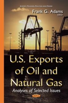 U.S. Exports of Oil and Natural Gas : Analyses of Selected Issues