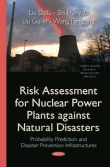 Risk Assessment for Nuclear Power Plants against Natural Disasters : Probability Prediction and Disaster Prevention Infrastructures