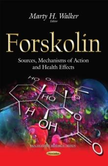 Forskolin : Sources, Mechanisms of Action and Health Effects