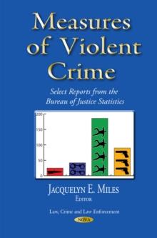 Measures of Violent Crime : Select Reports from the Bureau of Justice Statistics