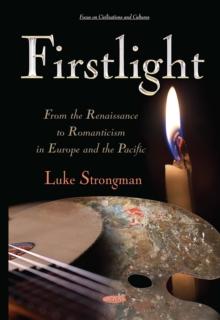 Firstlight : From the Renaissance to Romanticism in Europe and the Pacific