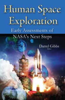 Human Space Exploration : Early Assessments of NASA's Next Steps