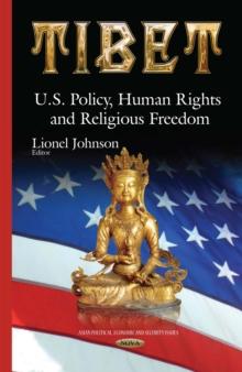 Tibet : U.S. Policy, Human Rights and Religious Freedom