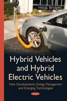 Hybrid Vehicles and Hybrid Electric Vehicles : New Developments, Energy Management and Emerging Technologies