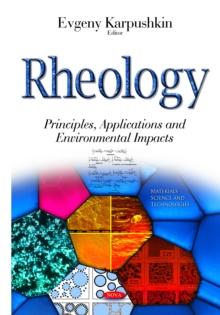 Rheology : Principles, Applications and Environmental Impacts