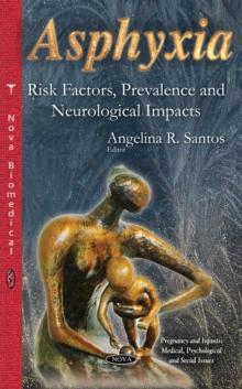 Asphyxia : Risk Factors, Prevalence and Neurological Impacts