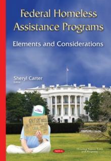 Federal Homeless Assistance Programs : Elements and Considerations