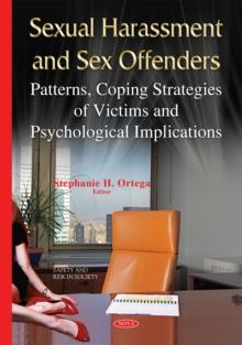 Sexual Harassment and Sex Offenders : Patterns, Coping Strategies of Victims and Psychological Implications