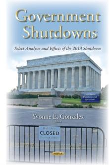 Government Shutdowns : Select Analyses and Effects of the 2013 Shutdown