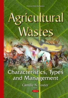 Agricultural Wastes : Characteristics, Types and Management