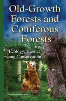 Old-Growth Forests and Coniferous Forests : Ecology, Habitat and Conservation