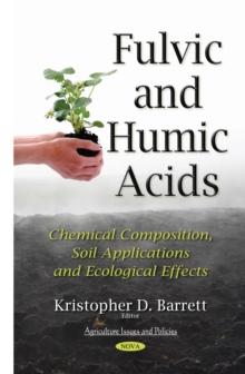 Fulvic and Humic Acids : Chemical Composition, Soil Applications and Ecological Effects