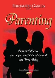 Parenting : Cultural Influences and Impact on Childhood Health and Well-Being