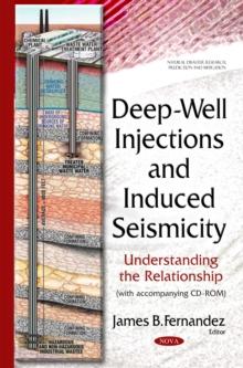 Deep-Well Injections and Induced Seismicity : Understanding the Relationship