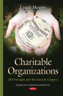 Charitable Organizations : IRS Oversight and Tax Issues for Congress