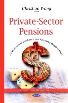 Private-Sector Pensions : Assessments of Disclosure and Reporting Requirements