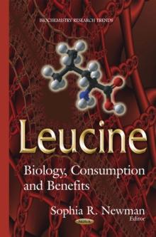 Leucine : Biology, Consumption and Benefits