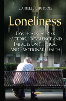 Loneliness : Psychosocial Risk Factors, Prevalence and Impacts on Physical and Emotional Health