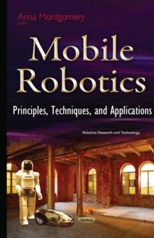 Mobile Robotics : Principles, Techniques and Applications