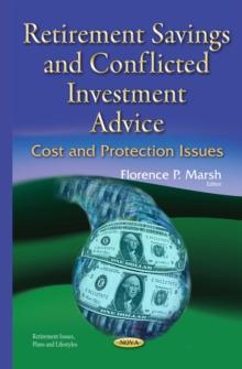 Retirement Savings and Conflicted Investment Advice : Cost and Protection Issues