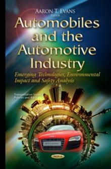 Automobiles and the Automotive Industry : Emerging Technologies, Environmental Impact and Safety Analysis