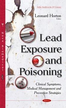 Lead Exposure and Poisoning : Clinical Symptoms, Medical Management and Preventive Strategies