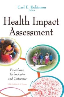 Health Impact Assessment : Procedures, Technologies and Outcomes