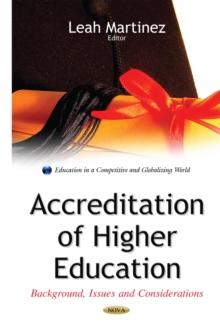 Accreditation of Higher Education : Background, Issues and Considerations